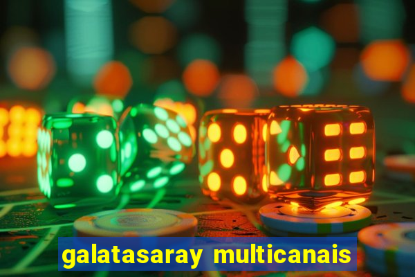 galatasaray multicanais